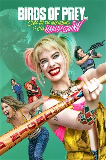 Birds Of Prey Cuộc Lột Xác Huy Hoàng Của Harley Quinn