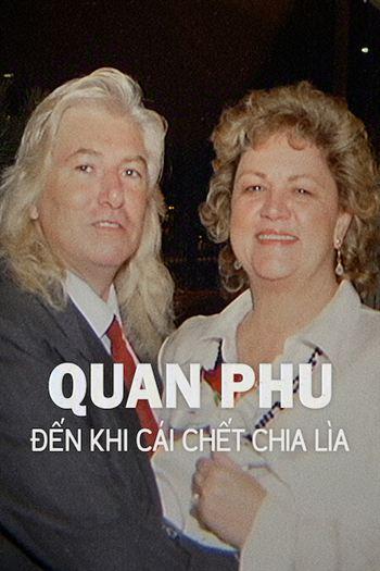 Quan Phu Đến Khi Cái Chết Chia Lìa